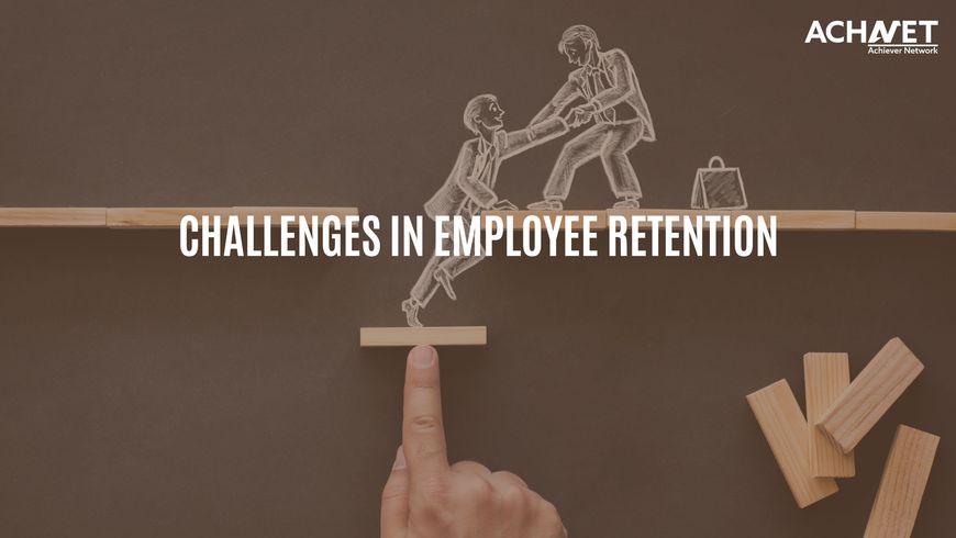 Challenges in Employee Retention | ACHNET 