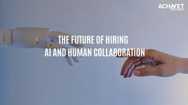 The Future of Hiring - AI and Human Collaboration