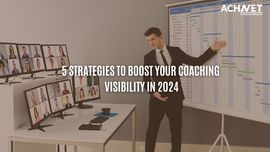 Boost Your Coaching Visibility in 2024 | ACHNET