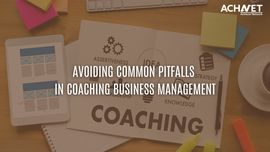 Avoiding Common Pitfalls in Coaching Business Management | ACHNET