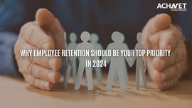 Why Employee Retention Should Be Your Top Priority | ACHNET