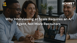 Why Interviewing at Scale Requires an AI Agent | ACHNET