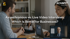 Asynchronous vs. Live Video Interviews | ACHNET